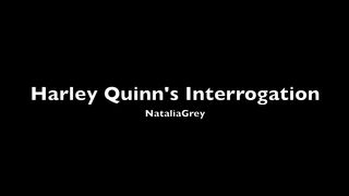 Natalia Grey Harley Quinn's Interrogation