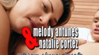 Melody Antunes & Natalie Cortez - Adoram chupar buceta