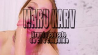 Maru Karv 1 OF - Tirando consolo do cu e chupando