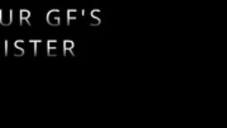 Sloansmoans Sex with gf sister