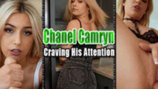 Chanel Camryn - Craving His Attention