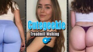 Cutegeekie 1 OF - Treadmill Walking