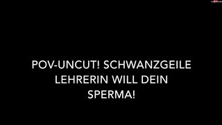 Stilvoll91 - POV-Uncut Schwanzgeile Lehrerin will dein