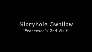 Gloryholeswallow Francesca's 2nd visit