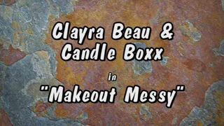 Clayra Beau & Candle Boxx - Makeout Messy