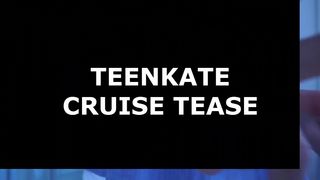 Teenkate CRUISE TEASE in private premium video