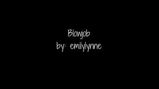Emilylynne - Blowjob in private premium video
