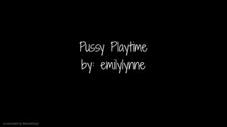 Emilylynne - Pussy Playtime in private premium video
