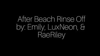emilylynne, RaeRiley, Luxneon - Shower