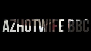 Azhotwife86 - azhotwife-bbc-double-header-part-2-720p