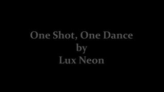 Luxneon - One Shot One Dance in private premium video