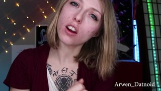 Arwen Datnoid - joi need help there bud quicky