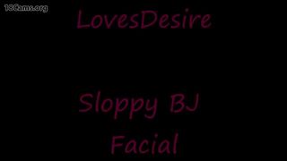 Lovesdesire Sloppy Bj Facial 18cams.org