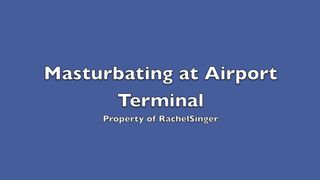 RachelSinger - Airport in private premium video