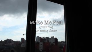 Emma Choice MAKE ME FEEL HURT ME