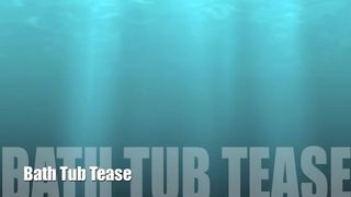 Thegirlfriend - bath tub tease