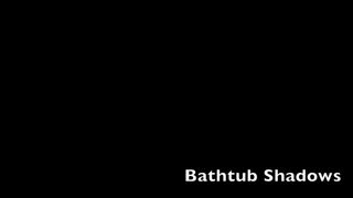 thegirlfriend - bathtub shadows