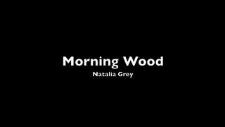 nataliagrey boygirl morning wood