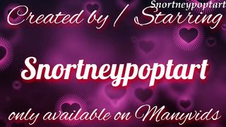 snortneypoptart exclusive (rare video)