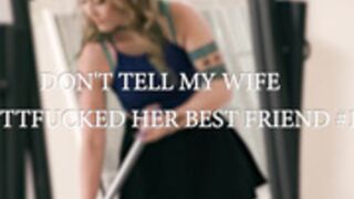 Electra Dont Tell My Wife I Buttfucked Her Best Friend