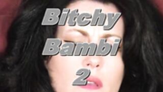 Bambi blaze- bitchy bambi 2
